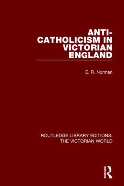 Book cover of: Anti-Catholicism in Victorian England. By: E. R. Norman