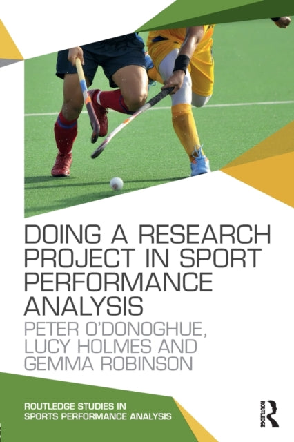 Book cover of: Doing a Research Project in Sport Performance Analysis. By: Peter O'Donoghue