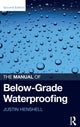 Book cover of: Manual of Below-Grade Waterproofing. By: Justin Henshell
