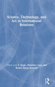 Book cover of: Science, Technology, and Art in International Relations