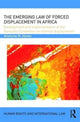 Book cover of: Emerging Law of Forced Displacement in Africa. By: Allehone M. Abebe