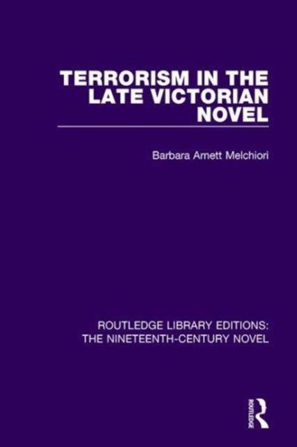 Book cover of: Terrorism in the Late Victorian Novel. By: B. A. Melchiori
