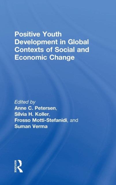 Book cover of: Positive Youth Development in Global Contexts of Social and Economic Change. By: Anne C. Petersen