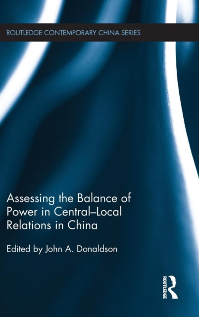 Assessing the Balance of Power in Central-Local Relations in China
