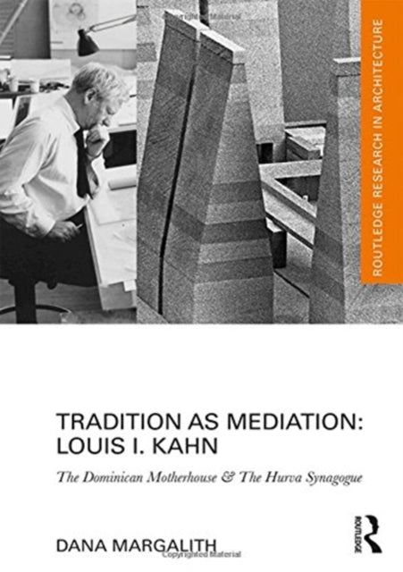 Book cover of: Tradition as Mediation: Louis I. Kahn. By: Dana Margalith
