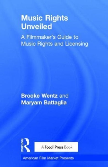 Book cover of: Music Rights Unveiled. By: Brooke Wentz