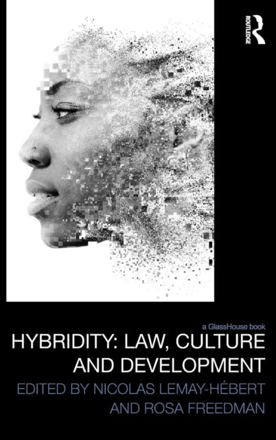 Book cover of: Hybridity: Law, Culture and Development. By: Nicolas Lemay-Hebert