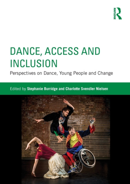 Book cover of: Dance, Access and Inclusion. By: Stephanie Burridge