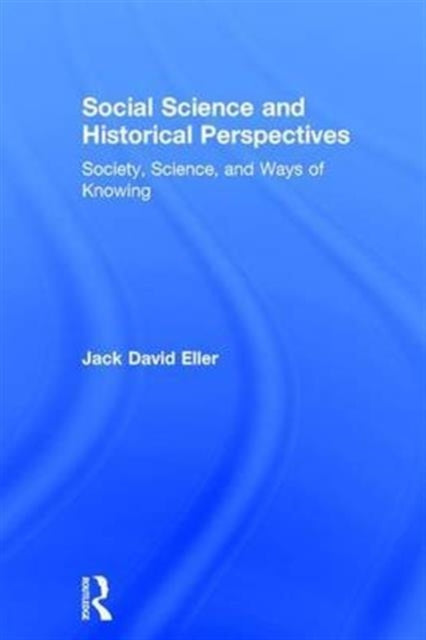 Book cover of: Social Science and Historical Perspectives. By: Jack David Eller