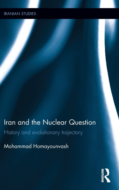 Book cover of: Iran and the Nuclear Question. By: Mohammad Homayounvash