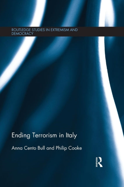 Book cover of: Ending Terrorism in Italy. By: Anna Cento Bull
