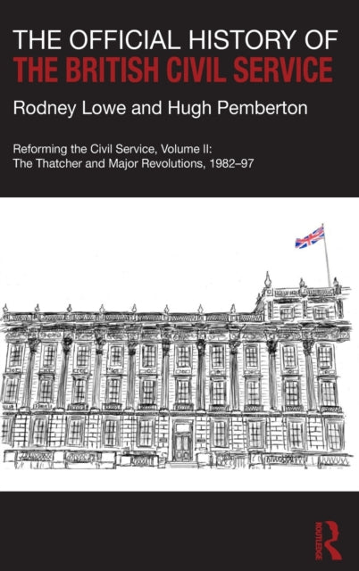 Book cover of: Official History of the British Civil Service. By: Rodney Lowe