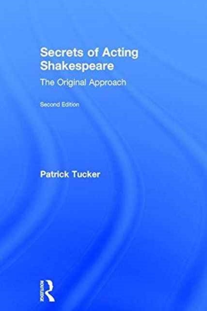 Book cover of: Secrets of Acting Shakespeare. By: Patrick Tucker