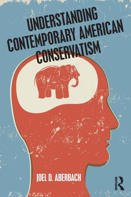 Understanding Contemporary American Conservatism