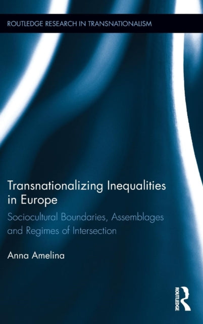 Book cover of: Transnationalizing Inequalities in Europe. By: Anna Amelina
