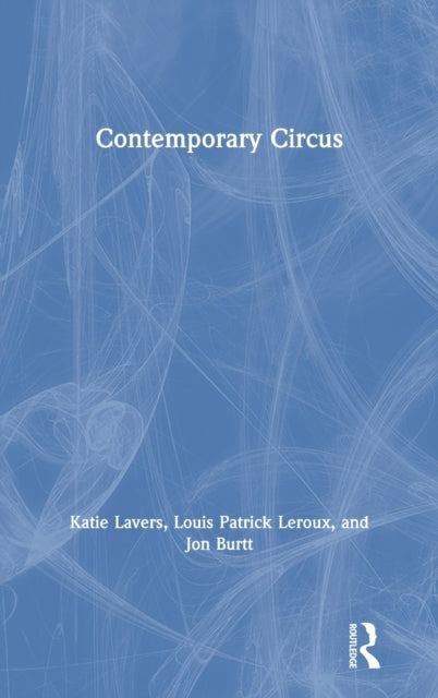 Book cover of: Contemporary Circus. By: Katie Lavers