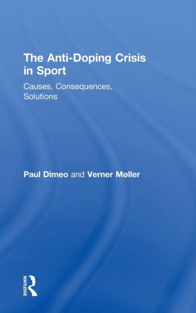 Book cover of: Anti-Doping Crisis in Sport. By: Paul Dimeo