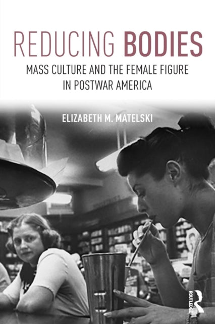 Book cover of: Reducing Bodies. By: Elizabeth M. Matelski