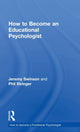 Book cover of: How to Become an Educational Psychologist. By: Jeremy Swinson