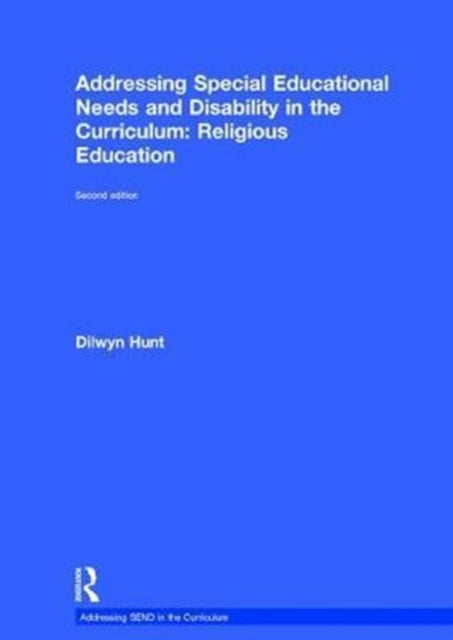 Book cover of: Addressing Special Educational Needs and Disability in the Curriculum: Religious Education. By: Dilwyn Hunt