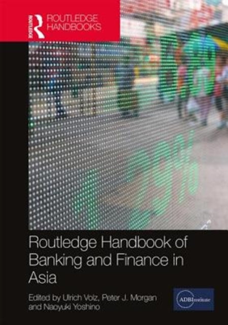 Book cover of: Routledge Handbook of Banking and Finance in Asia. By: Ulrich Volz