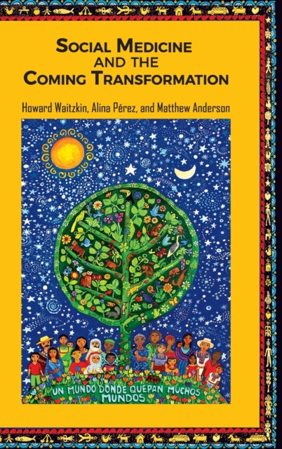 Book cover of: Social Medicine and the Coming Transformation. By: Howard Waitzkin