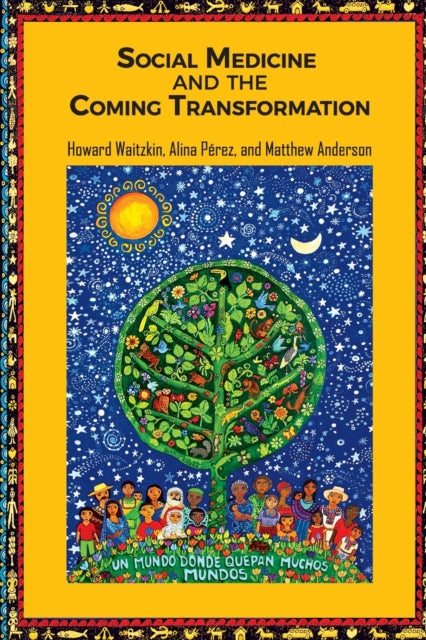 Book cover of: Social Medicine and the Coming Transformation. By: Howard Waitzkin