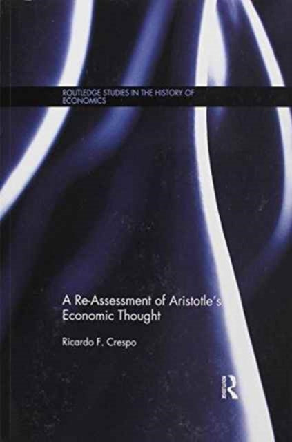 Book cover of: Re-Assessment of Aristotle’s Economic Thought. By: Ricardo F. Crespo