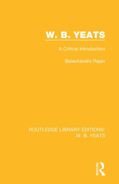 Book cover of: W. B. Yeats. By: Balachandra Rajan