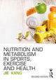 Book cover of: Nutrition and Metabolism in Sports, Exercise and Health. By: Jie Kang