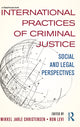Book cover of: International Practices of Criminal Justice. By: Mikkel Jarle Christensen