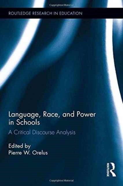 Book cover of: Language, Race, and Power in Schools. By: Pierre W. Orelus