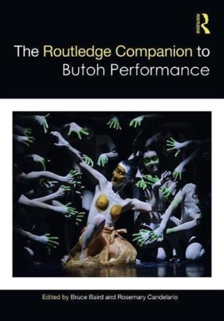 Book cover of: Routledge Companion to Butoh Performance. By: Bruce Baird