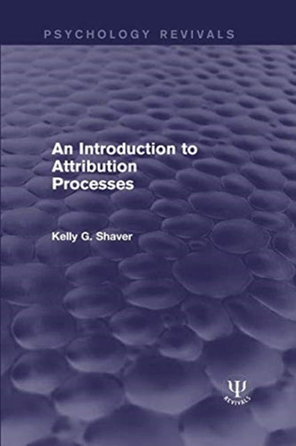 Book cover of: Introduction to Attribution Processes. By: Kelly G. Shaver