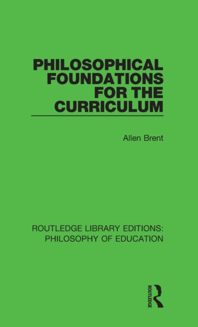 Book cover of: Philosophical Foundations for the Curriculum. By: Allen Brent