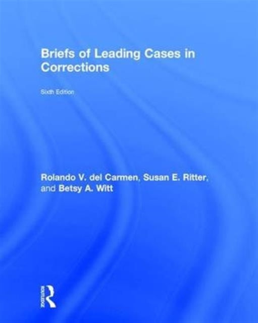 Book cover of: Briefs of Leading Cases in Corrections. By: Rolando V. del Carmen