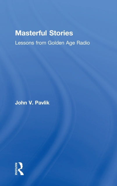 Book cover of: Masterful Stories. By: John V. Pavlik