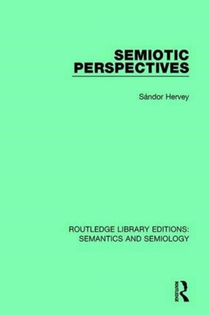 Book cover of: Semiotic Perspectives. By: Sándor Hervey