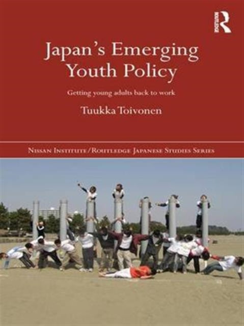Book cover of: Japan's Emerging Youth Policy. By: Tuukka Toivonen