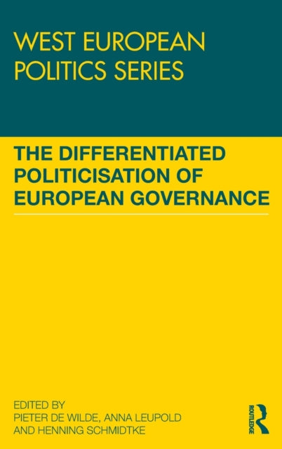 Book cover of: Differentiated Politicisation of European Governance. By: Pieter de Wilde