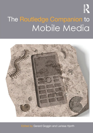 Routledge Companion to Mobile Media