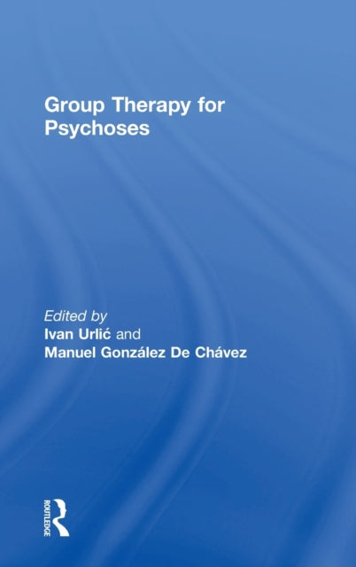 Book cover of: Group Therapy for Psychoses. By: Ivan Urlić
