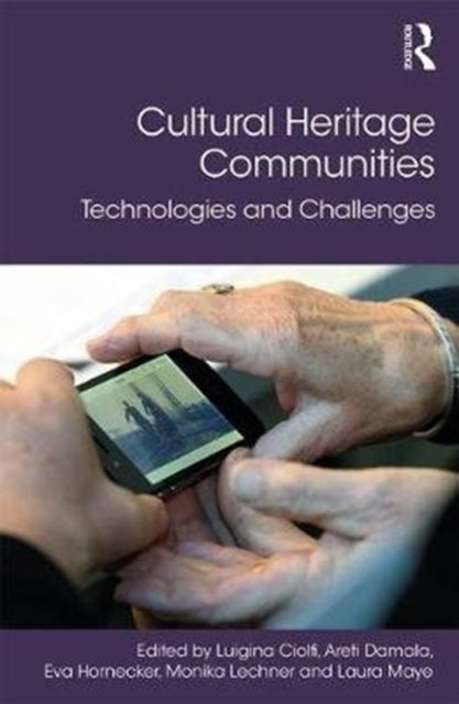 Book cover of: Cultural Heritage Communities. By: Luigina Ciolfi