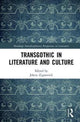 Book cover of: TransGothic in Literature and Culture. By: Jolene Zigarovich
