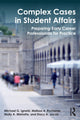 Book cover of: Complex Cases in Student Affairs. By: Michael G. Ignelzi