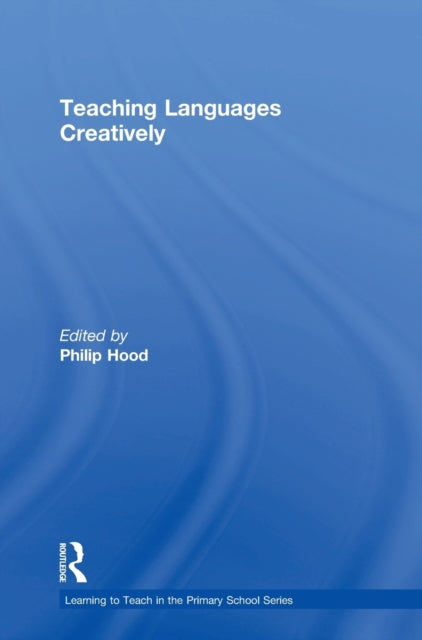 Book cover of: Teaching Languages Creatively. By: Philip Hood