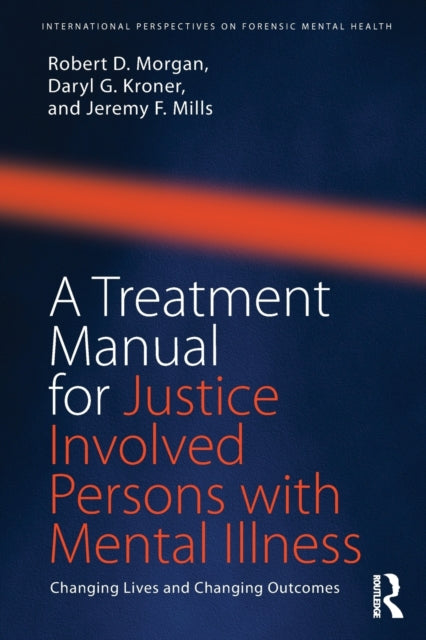 Book cover of: Treatment Manual for Justice Involved Persons with Mental Illness. By: Robert D. Morgan