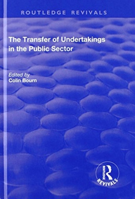 Book cover of: Transfer of Undertakings in the Public Sector. By: Colin Bourn