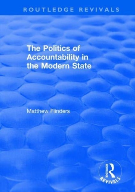 Book cover of: Politics of Accountability in the Modern State. By: Matthew Flinders