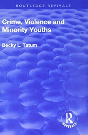 Crime, Violence and Minority Youths